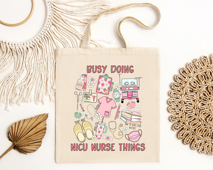 Busy Doing NICU Nurse Things Tote Bag