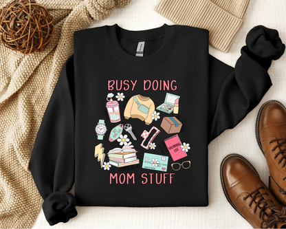 Busy Doing Mom Stuff Crewneck